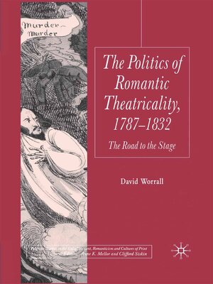 cover image of The Politics of Romantic Theatricality, 1787-1832